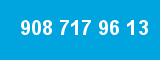 908 717 96 13 908 717 96 13